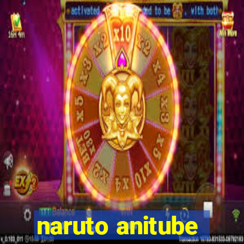 naruto anitube